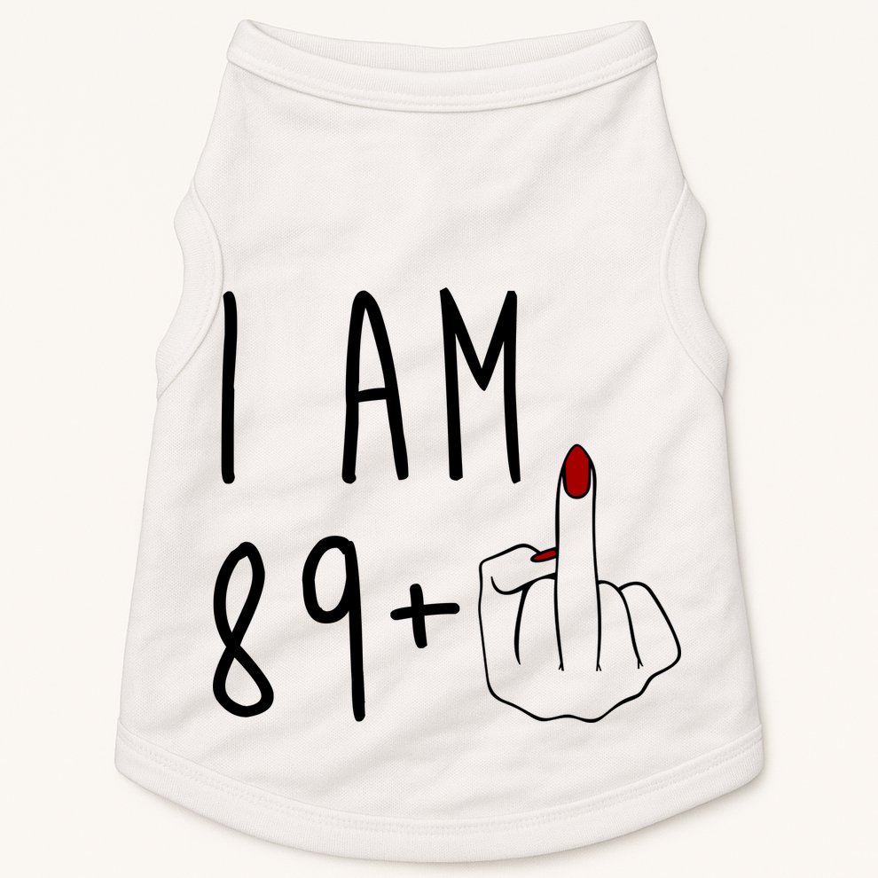 I Am 89 Plus Middle Finger Funny 90th Birthday Doggie Tank