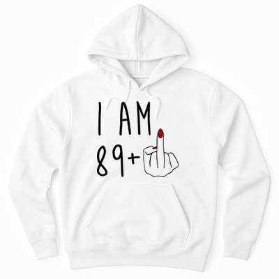 I Am 89 Plus Middle Finger Funny 90th Birthday Hoodie