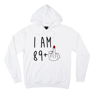 I Am 89 Plus Middle Finger Funny 90th Birthday Hoodie