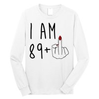 I Am 89 Plus Middle Finger Funny 90th Birthday Long Sleeve Shirt