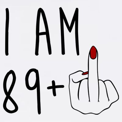 I Am 89 Plus Middle Finger Funny 90th Birthday T-Shirt
