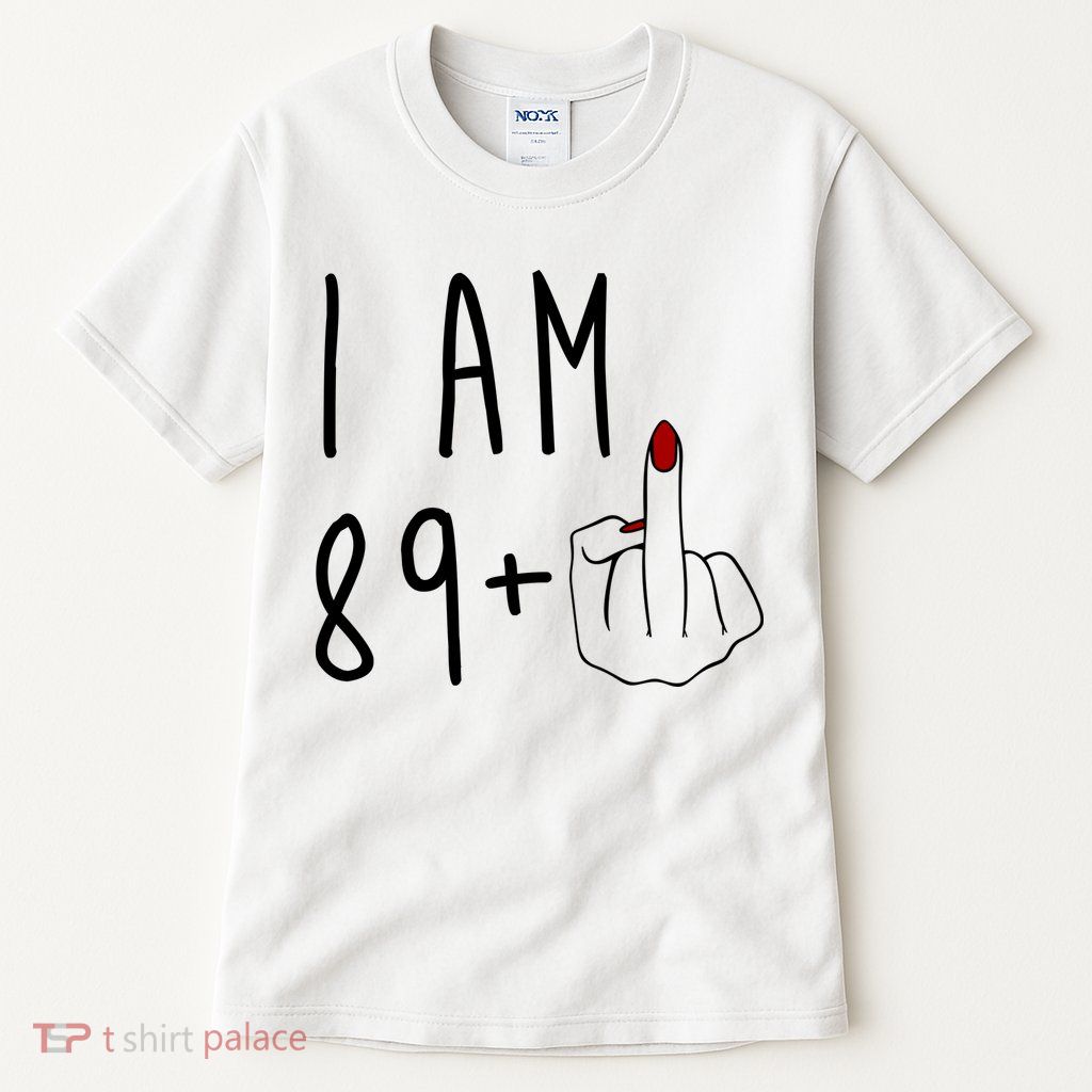 I Am 89 Plus Middle Finger Funny 90th Birthday Tall T-Shirt