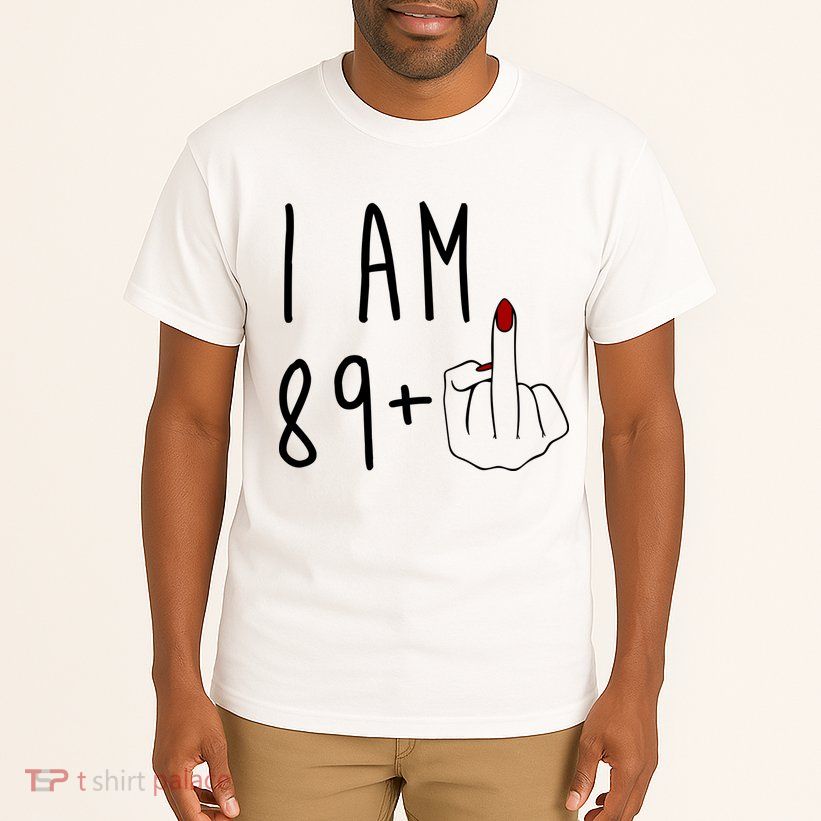I Am 89 Plus Middle Finger Funny 90th Birthday Tall T-Shirt
