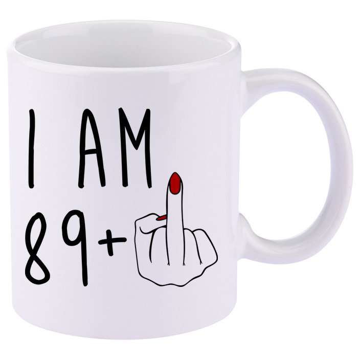 I Am 89 Plus Middle Finger Funny 90th Birthday 11oz C Handle Ceramic Mug