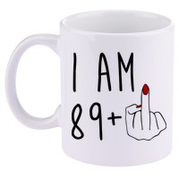 I Am 89 Plus Middle Finger Funny 90th Birthday 11oz C Handle Ceramic Mug