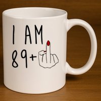 I Am 89 Plus Middle Finger Funny 90th Birthday 11oz C Handle Ceramic Mug