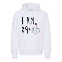 I Am 89 Plus Middle Finger Funny 90th Birthday Premium Hoodie