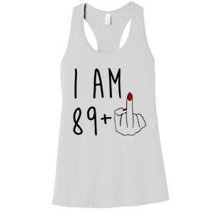 I Am 89 Plus Middle Finger Funny 90th Birthday Women's Racerback Tank