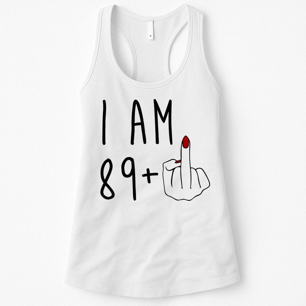 I Am 89 Plus Middle Finger Funny 90th Birthday Womens Tank Top
