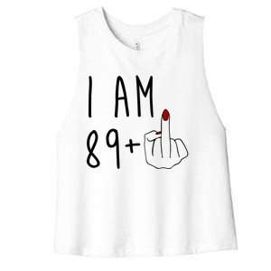 I Am 89 Plus Middle Finger Funny 90th Birthday Women's Racerback Cropped Tank