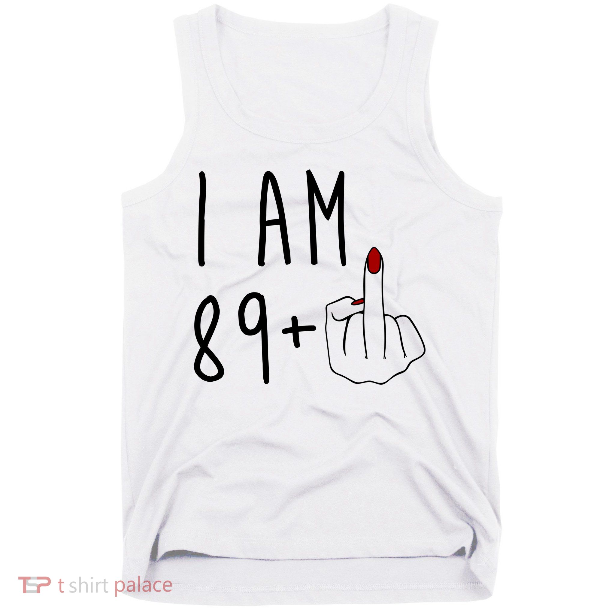 I Am 89 Plus Middle Finger Funny 90th Birthday Tank Top