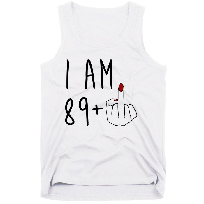 I Am 89 Plus Middle Finger Funny 90th Birthday Tank Top