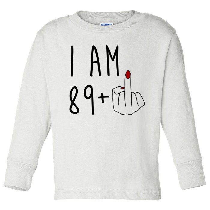 I Am 89 Plus Middle Finger Funny 90th Birthday Toddler Long Sleeve Shirt