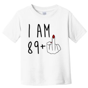 I Am 89 Plus Middle Finger Funny 90th Birthday Toddler T-Shirt