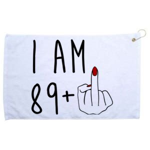 I Am 89 Plus Middle Finger Funny 90th Birthday Grommeted Golf Towel