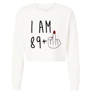 I Am 89 Plus Middle Finger Funny 90th Birthday Cropped Pullover Crew