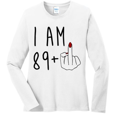 I Am 89 Plus Middle Finger Funny 90th Birthday Ladies Long Sleeve Shirt
