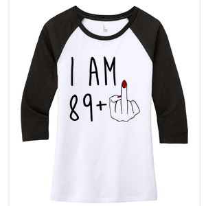 I Am 89 Plus Middle Finger Funny 90th Birthday Women's Tri-Blend 3/4-Sleeve Raglan Shirt