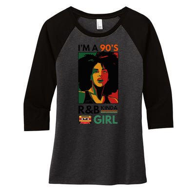 IM A 90S R&B Kinda Girl Women's Tri-Blend 3/4-Sleeve Raglan Shirt