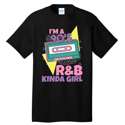 IM A 90S RB Kinda Girl Tall T-Shirt