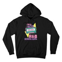 IM A 90S RB Kinda Girl Hoodie