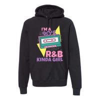 IM A 90S RB Kinda Girl Premium Hoodie