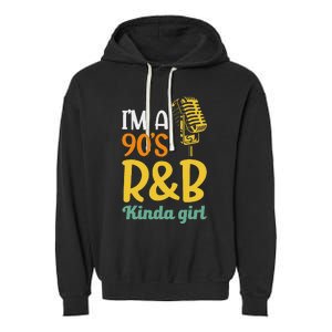 IM A 90S R&B Kinda Girl Garment-Dyed Fleece Hoodie