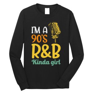 IM A 90S R&B Kinda Girl Long Sleeve Shirt