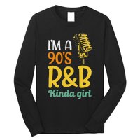 IM A 90S R&B Kinda Girl Long Sleeve Shirt