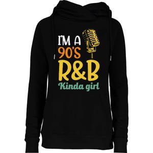 IM A 90S R&B Kinda Girl Womens Funnel Neck Pullover Hood