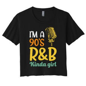 IM A 90S R&B Kinda Girl Women's Crop Top Tee