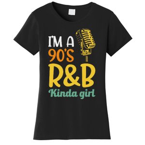 IM A 90S R&B Kinda Girl Women's T-Shirt