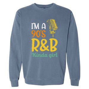 IM A 90S R&B Kinda Girl Garment-Dyed Sweatshirt