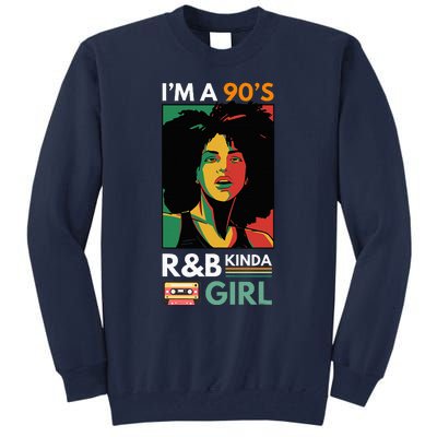 IM A 90S R&B Kinda Girl Tall Sweatshirt