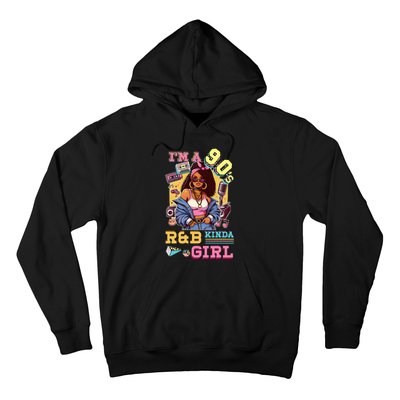 IM A 90s Kinda Girl Rnb Hip Hop Soul Music Hoodie