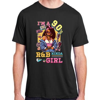 IM A 90s Kinda Girl Rnb Hip Hop Soul Music Adult ChromaSoft Performance T-Shirt