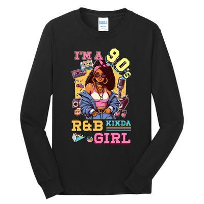 IM A 90s Kinda Girl Rnb Hip Hop Soul Music Tall Long Sleeve T-Shirt