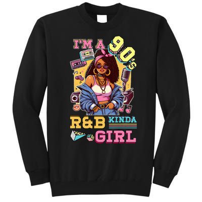 IM A 90s Kinda Girl Rnb Hip Hop Soul Music Tall Sweatshirt