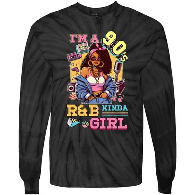 IM A 90s Kinda Girl Rnb Hip Hop Soul Music Tie-Dye Long Sleeve Shirt