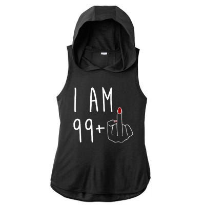 I Am 99 Plus Middle Finger Funny 100th Birthday Ladies PosiCharge Tri-Blend Wicking Draft Hoodie Tank