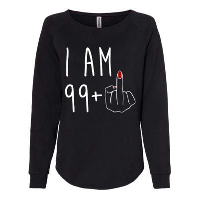 I Am 99 Plus Middle Finger Funny 100th Birthday Womens California Wash Sweatshirt