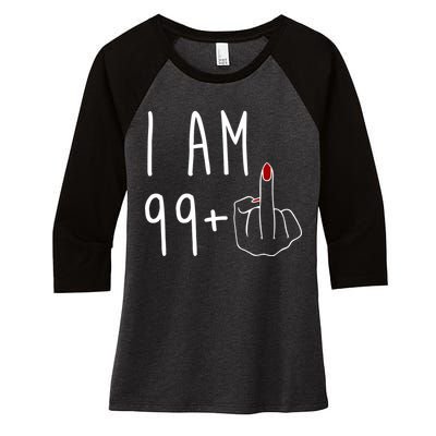 I Am 99 Plus Middle Finger Funny 100th Birthday Women's Tri-Blend 3/4-Sleeve Raglan Shirt