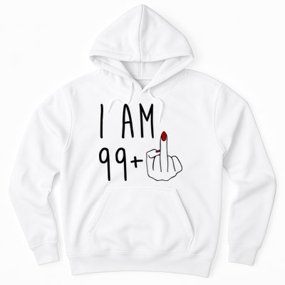 I Am 99 Plus Middle Finger Funny 100th Birthday Hoodie