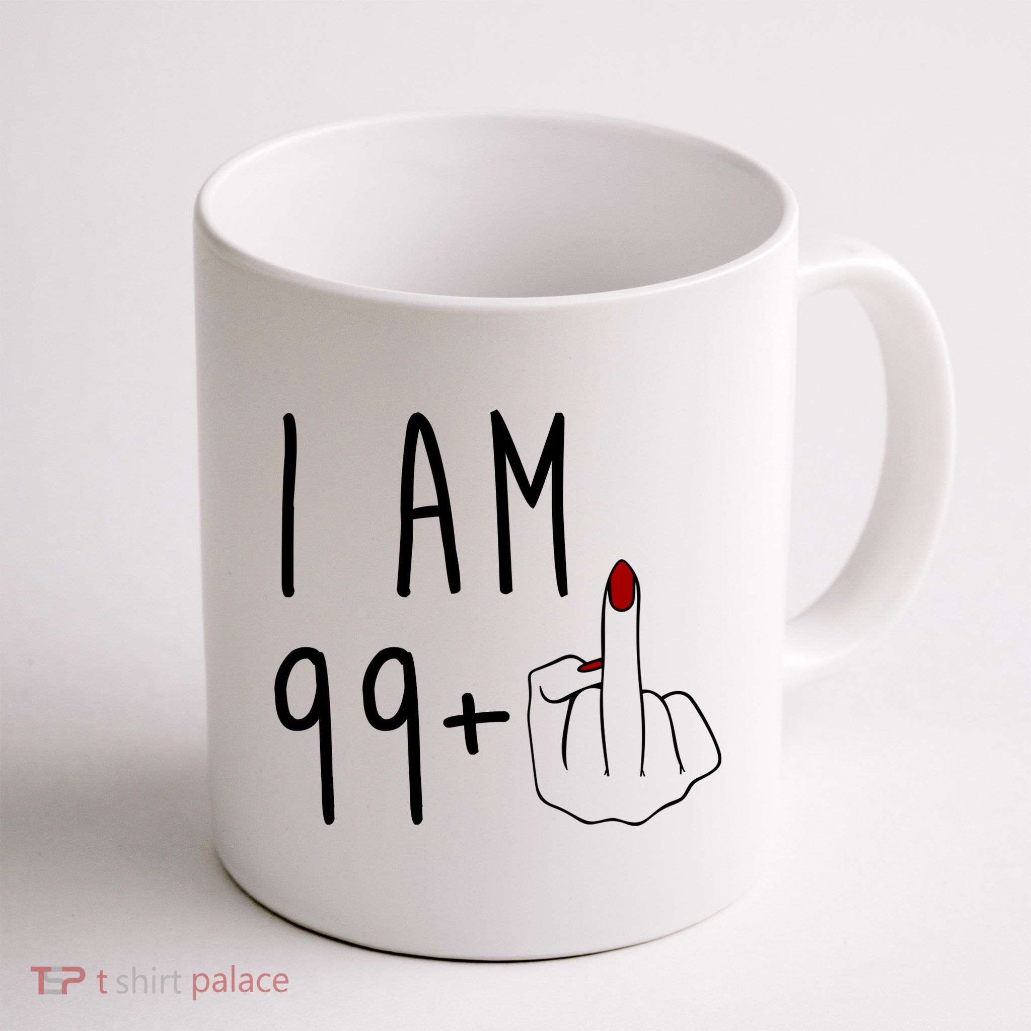 I Am 99 Plus Middle Finger Funny 100th Birthday Mug