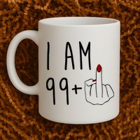 I Am 99 Plus Middle Finger Funny 100th Birthday Mug