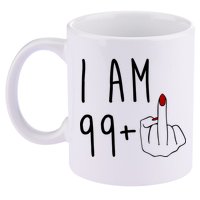 I Am 99 Plus Middle Finger Funny 100th Birthday 11oz C Handle Ceramic Mug