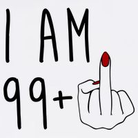 I Am 99 Plus Middle Finger Funny 100th Birthday Flatbill Hat