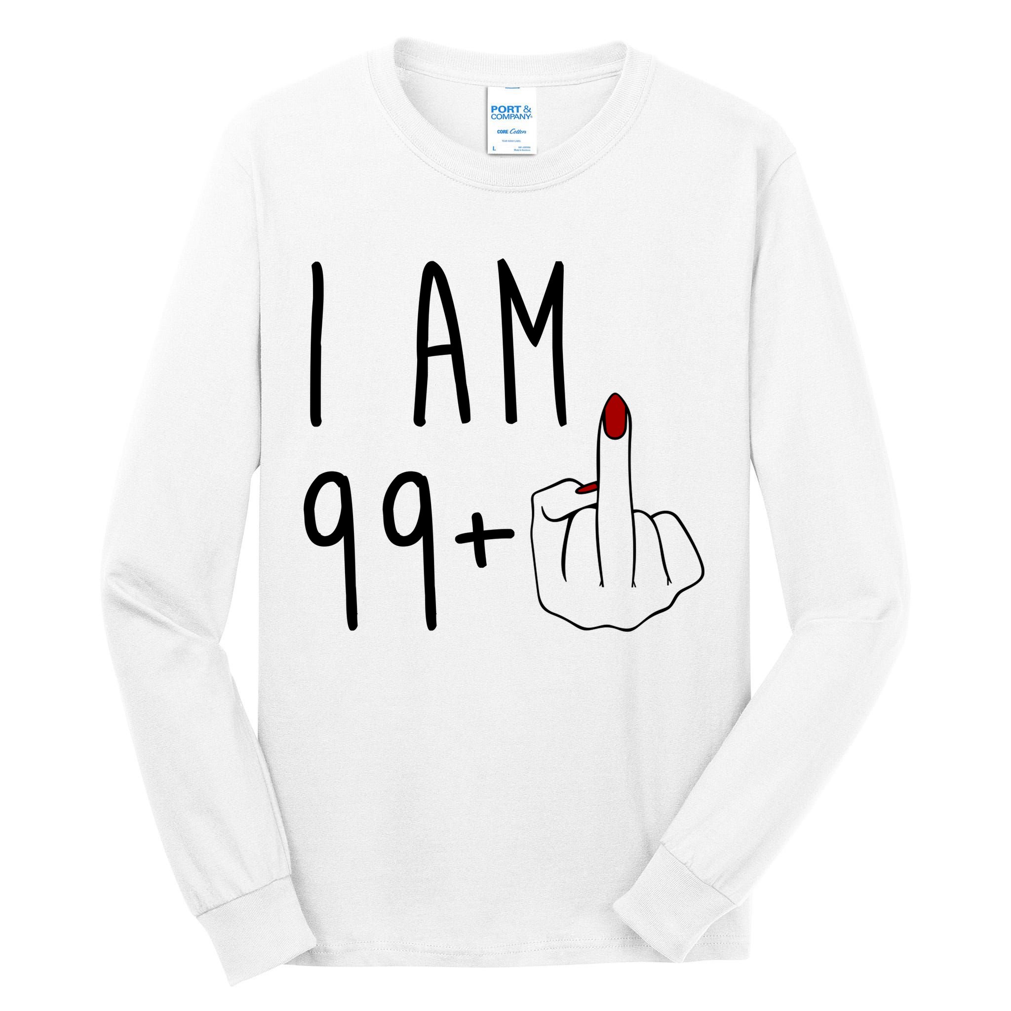 I Am 99 Plus Middle Finger Funny 100th Birthday Tall Long Sleeve T-Shirt