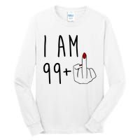 I Am 99 Plus Middle Finger Funny 100th Birthday Tall Long Sleeve T-Shirt