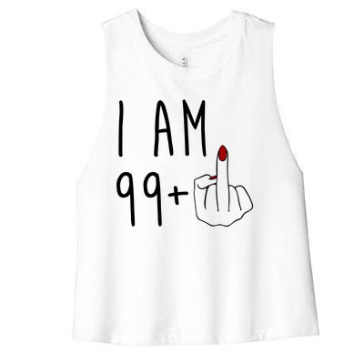 I Am 99 Plus Middle Finger Funny 100th Birthday Women's Racerback Cropped Tank